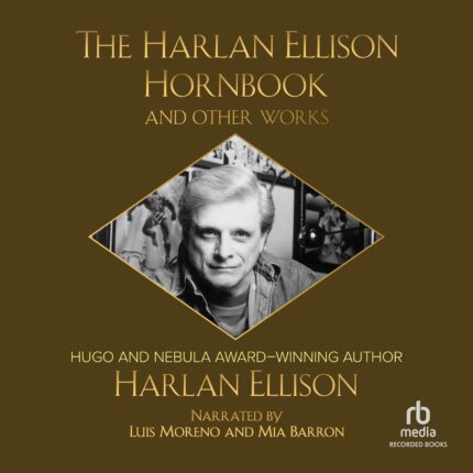 The Harlan Ellison Hornbook and Other Works Audiobook