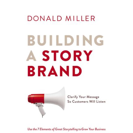 Building a StoryBrand: Clarify Your Message So Customers Will Listen Audiobook